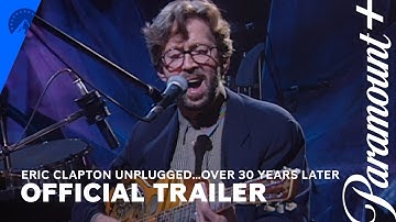 Eric Clapton Unplugged…Over 30 Years Later | Trailer | Paramount+