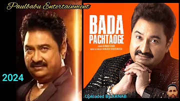 Bada Pachtaoge (2024) | Kumar Sanu New Song | Paulbabu Entertainment