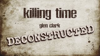 Killing Time Deconstructed
