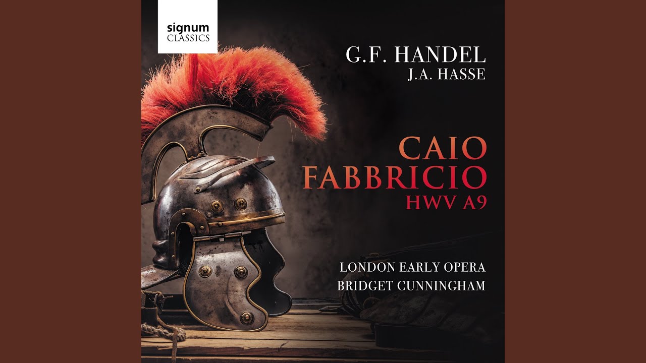 Παρακολούθηση Caio Fabbricio, HWV A9, Act III: "Vedrai morir costante" (after Johann Adolf Hasse) στο YouTube Παρακολούθηση Caio Fabbricio, HWV A9, Act III: "Vedrai morir costante" (after Johann Adolf Hasse) στο YouTube