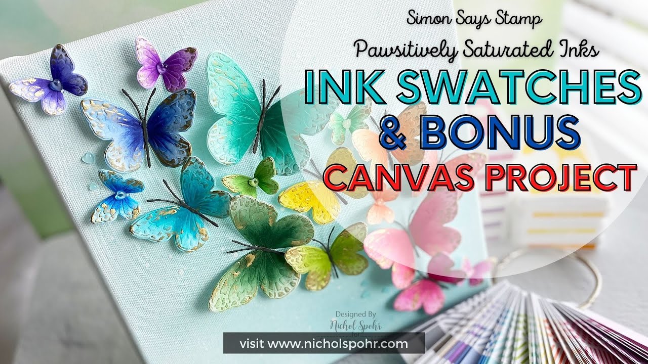 Pawsitively Saturated Ink Swatches + Bonus Butterfly Canvas Project (Simon Says Stamp)