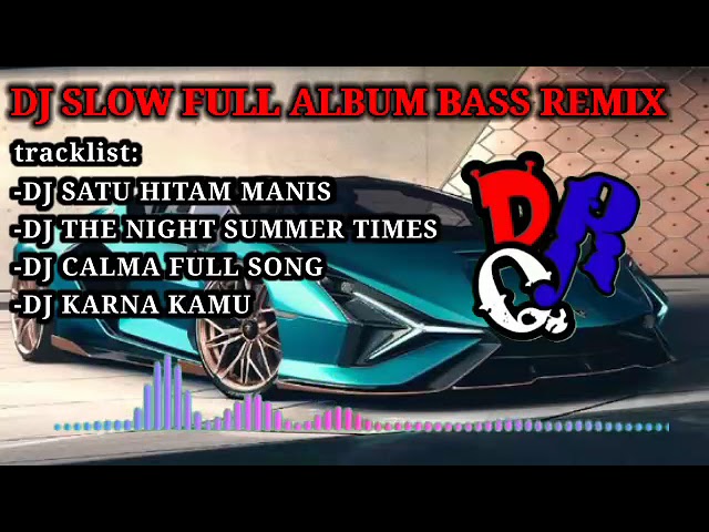 DJ FULL ALBUM SLOW BASS REMIX || LAGU DJ CALMA LENGKAP || DJ KALI MALAM MUSIM PANAS class=