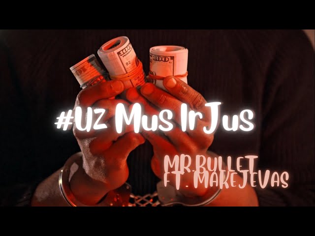Mr.Bullet - UŽ MUS IR JUS (Feat. Makejevas) class=