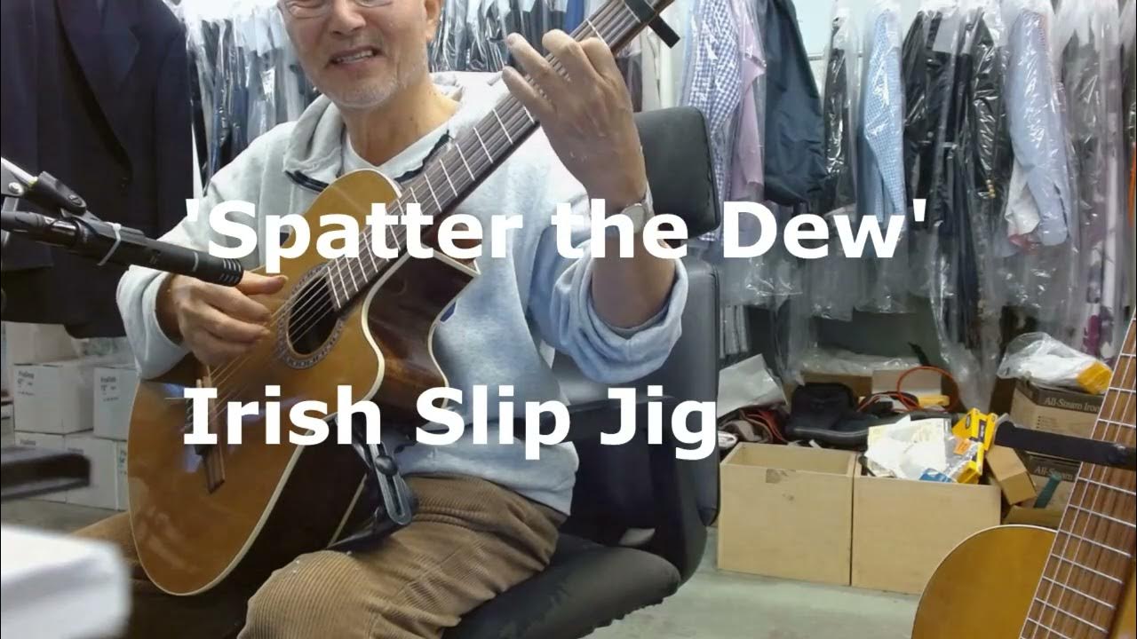 'Spatter the Dew' Irish Slip Jig. YouTube