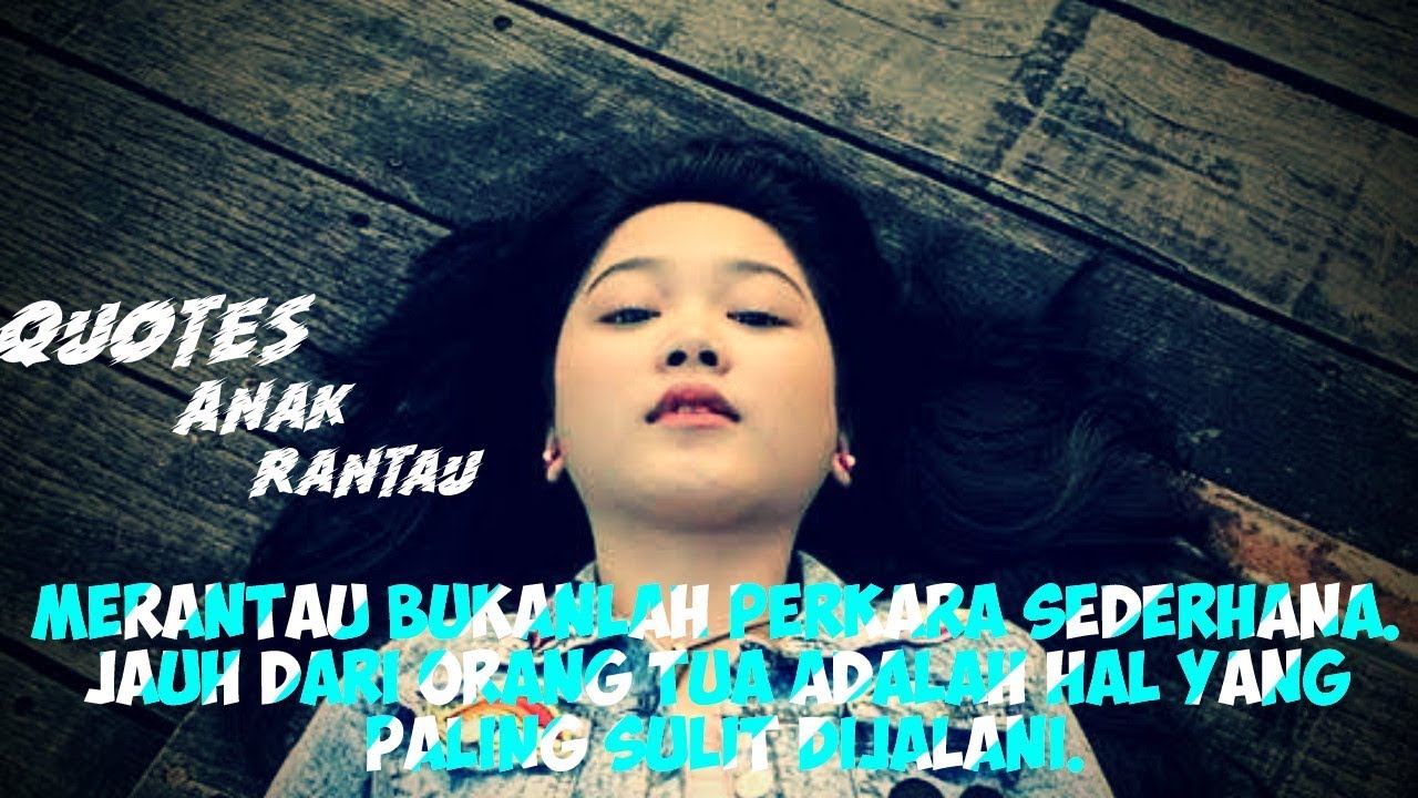 Kumpulan Quotes Anak Rantau Terkeren Terkece Youtube