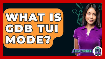What Is GDB TUI Mode? - Next LVL Programming