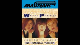 Video thumbnail of "WILSON PHILLIPS - YOU'RE IN LOVE (INSTRUMENTAL VERSION)"