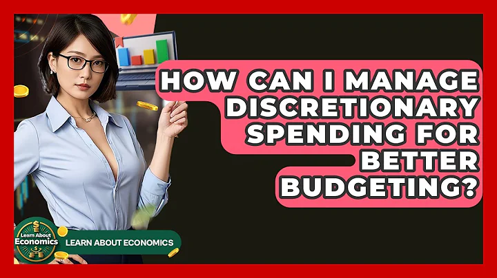 How Can I Manage Discretionary Spending For Better Budgeting? - Learn About Economics