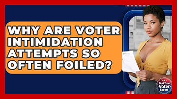 Why Are Voter Intimidation Attempts So Often Foiled? - First Time Voter Expert
