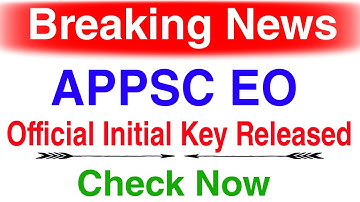 APPSC EO Offical Key Released Check Now Initial Key| Press note On Objections