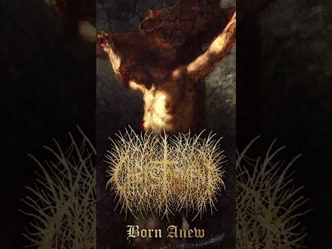 CHRISTORMENT "BORN ANEW" OUT NOW!