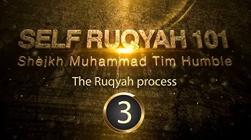 Self Ruqyah (03) The Ruqyah process  - Sheikh Tim Humble