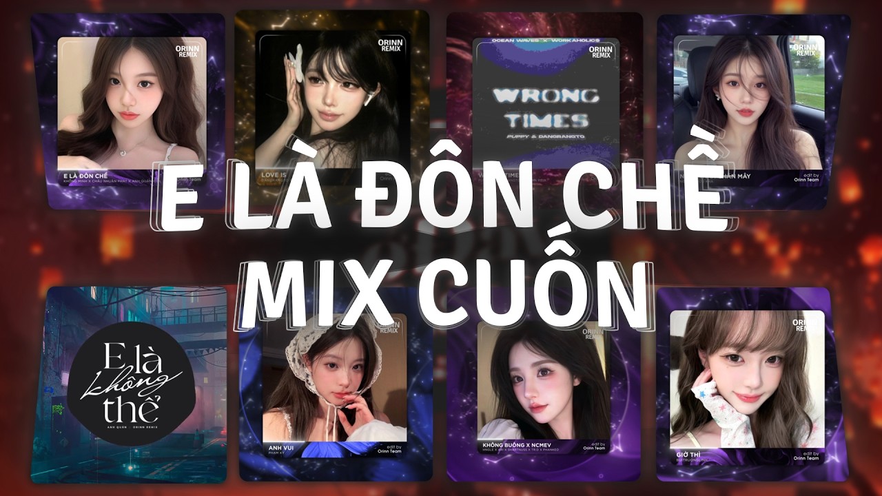 TOP 30 Nhạc Remix TikTok TOP 1 " E LÀ ĐÔN CHỀ " Triệu View 2025 | E Là Không Thể, Anh Vui, Love Is