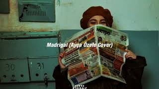 Madrigal - Seni dert etmeler (Sözleri) / Ayça Özefe Cover