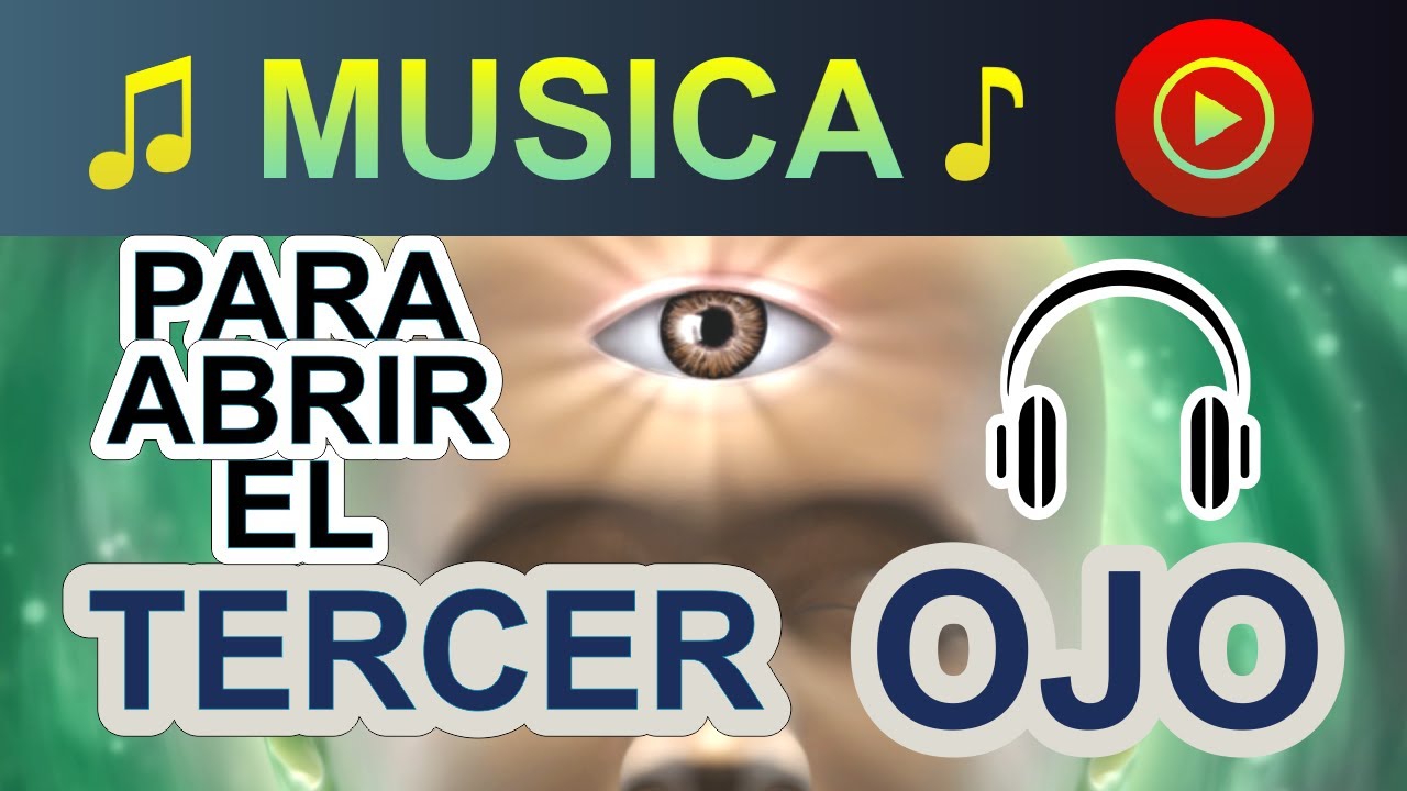 Musica para abrir el tercer ojo: Activar la glandula pineal para
