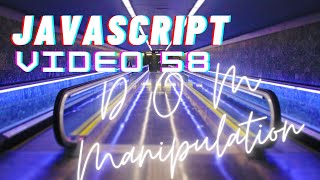 Easiest Series For Learning Javascript - [Video 58] - DOM Manipulation !