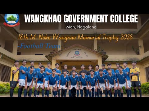 WANGKHAO GOVT. COLLEGE PLAYERS AND OFFICIALS|18th M Noke trophy 2026