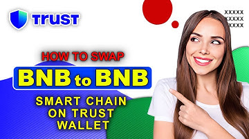 How TO Swap BNB To BNB Smart Chain On Trust Wallet