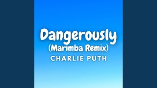 Dangerously (Marimba Version)