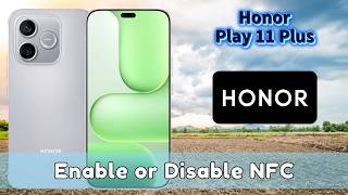 How to Enable or Disable NFC on Honor Play 11 Plus | Easy NFC Settings
