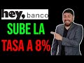 Hey Banco SUBE LA TASA AL 8% ANUAL: Haz esto AHORA.