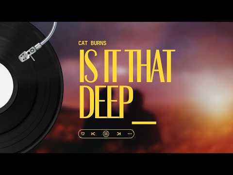 Cat Burns - Is It That Deep (Lyrics)