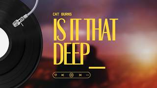 Cat Burns - Is It That Deep (Lyrics)