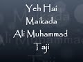 Yeh Hai Maikada - Ali Muhammad Taji Mp3 Song