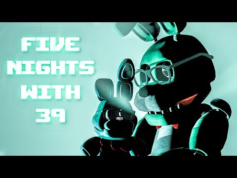 LOOKS LIKE BON BON! WATCH YOUR MOUTH! | Five Nights With 39 Night 5 & 6
