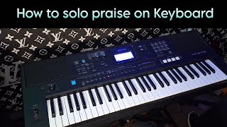 How to solo praise on Keyboard