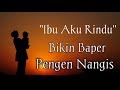 IBU AKU RINDU - Bikin Nangis 😢 Bikin Baper