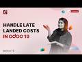 How to Handle Late Landed Costs in Odoo 19 | Odoo 19 Features & Tips | Odoo 19 Functional Tutorials