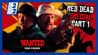 Etsintäkuulutettuna Red Dead Redemption 2 -pelin maailmassa | L2R2 TOISEN KAUDEN FINAALI, OSA 1 |