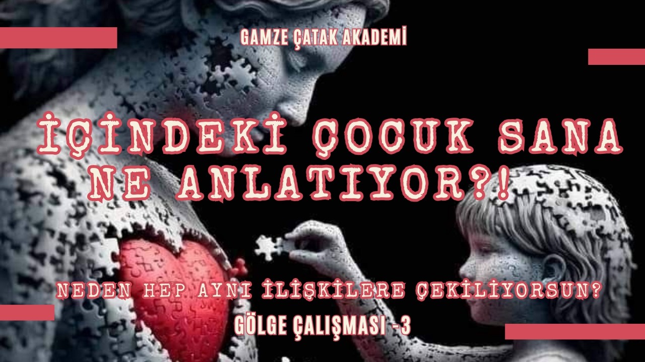 Gölge Nasıl İyileştirilir? | İçindeki Çocukla Çalışmak – Gölge 3. Bölüm l Gamze Catak Akademi
