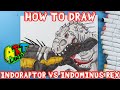 How to Draw INDORAPTOR VS INDOMINUS REX!!!