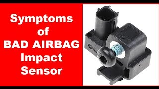 Symptoms of Bad Airbag Impact Sensor