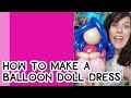 HOW TO MAKE A BALLOON DOLL DRESS (but you can learn the hair too!) // A Balloon Twisting Tutorial