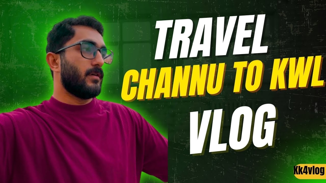 Unexpected Journey from Channu to KWL! 🚗💨 - YouTube