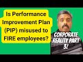 Harsh corporate reality  performance improvement plan  pip  misused to fire employees