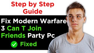 HOW TO FIX MODERN WARFARE 3 CAN T JOIN FRIENDS PARTY PC