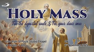 Mass for the Departed Souls | 2nd November 2025 | Fr Johnny SSP