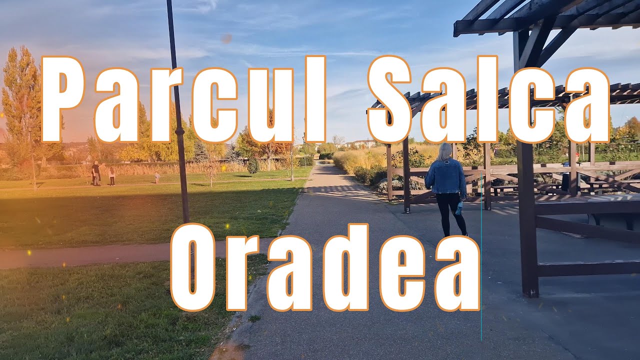 Parcul Salca din Oradea