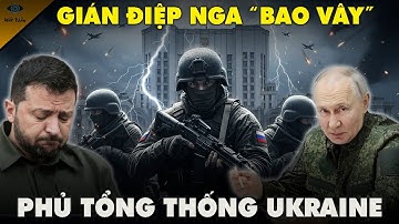 Gián Điệp Nga “Bao Vây” ngay trong Phủ Tổng Thống Kiev, Zelensky Xin Đầu Hàng Putin!