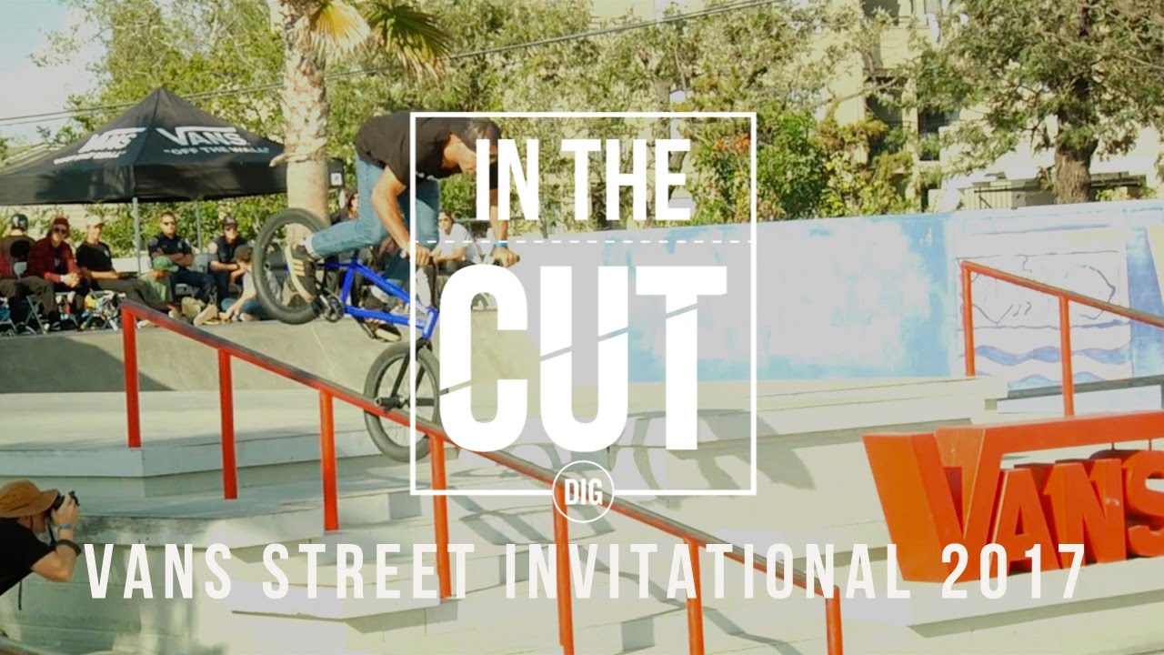 Vans BMX Street Invitational 2017  - IN THE CUT