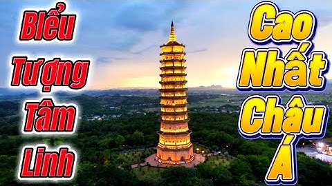 Bảo Tháp Cao Nhất Châu Á – Hành Trình Tâm Linh Ở Ninh Bình