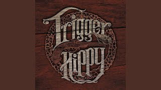 Video thumbnail of "Trigger Hippy - Nothing New"