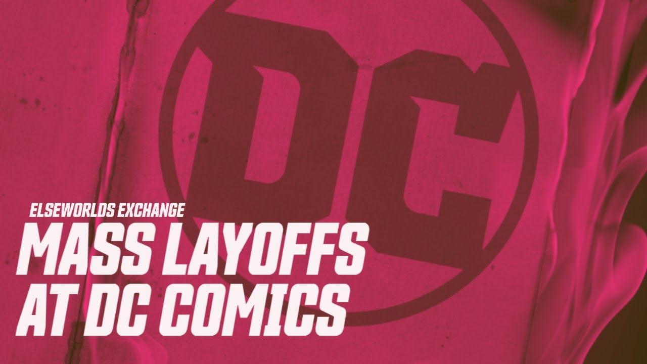 Mass Layoffs at DC Comics [Live Show]