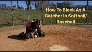 How To Block As A Catcher In Softball/Baseball
