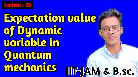 Quantum mechanics(lecture-35) Expectation value in quantum mechanics, expatiation value of variable