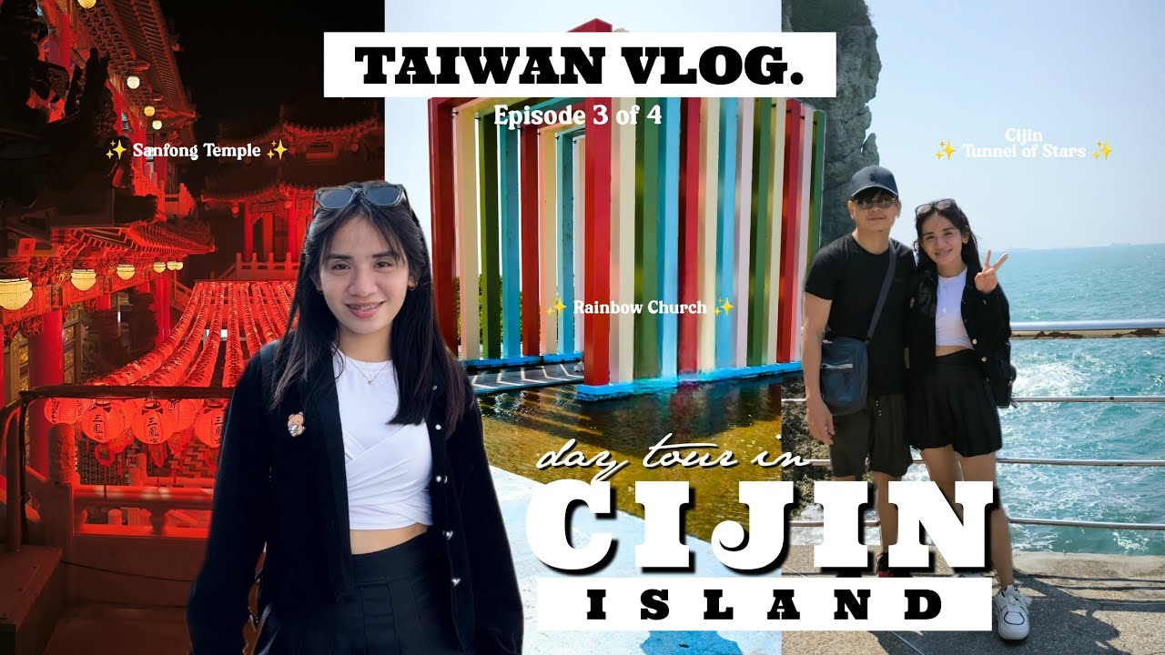 TAIWAN VLOG: DAY TOUR IN CIJIN ISLAND, SANDUO SHOPPING DISTRICT + SANFONG TEMPLE ♡